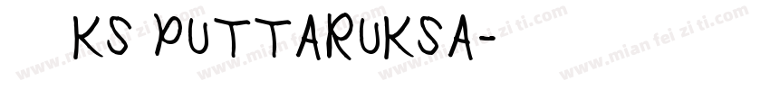 字体名称KS PUTTARUKSA字体转换